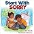 Start With Sorry: A Children's Picture Book With Lessons in Empathy, Sharing, Manners & Anger Management