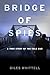 Bridge of Spies: A True Sto...