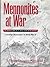 Mennonites At War: A Double Edged Sword: Canadian Mennonites In World War II