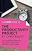 A Joosr Guide to... The Productivity Project by Chris Bailey: Accomplishing More by Managing Your Time, Attention, and Energy