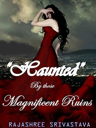 "Haunted": The lost city of Bhangarh (Those Magnificent Ruins Book 2)