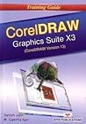Corel Draw Graphics Suite X3 Training Guide - Version 13 Corel Draw Graphics Suite X3 Training Guide - Version 13