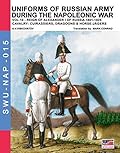 Uniforms of Russian army during the Napoleonic war Vol. 10: Cavalry: cuirassiers, Dragoons & Horse-Jagers