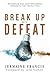 Break Up with Defeat