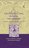 Deconstructing Radical Orthodoxy: Postmodern Theology, Rhetoric and Truth