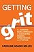 Getting Grit by Caroline Adams Miller