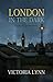 London in the Dark by Victoria Lynn London in the Dark by Victoria Lynn