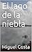 El lago de la niebla