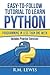 Python: Easy-To-Follow Tutorial to Learn Python Programming in Less Than One Week