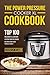 The Ultimate Power Pressure Cooker XL Cookbook: Top 100 Delightful and Savory Electric Pressure Cooker Recipes For Your Whole Family