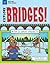Bridges!: With 25 Science P...