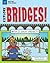 Bridges!: With 25 Science Projects for Kids (Explore Your World)