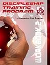 Discipleship Training Program Workbook 2: 1st Semester 2nd Quarter