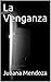 La Venganza (Spanish Edition)