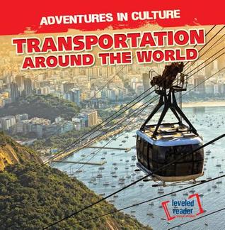 Transportation Around the World (Adventures in Culture)