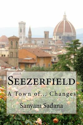 Seezerfield: A Town of... Changes
