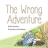 The Wrong Adventure The Wrong Adventure
