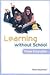 Learning Without School: Home Education