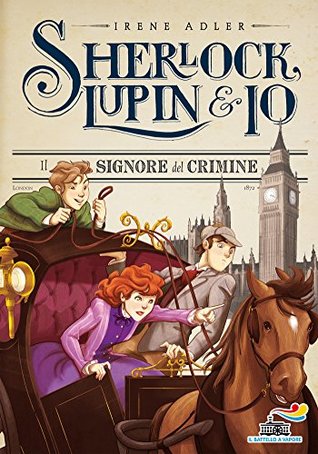 Il signore del crimine (Sherlock, Lupin & Io #10)