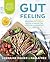 Gut Feeling: Delicious low FODMAP recipes to soothe the symptoms of a sensitive gut