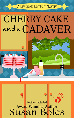 Cherry Cake and a Cadaver (A Lily Gayle Lambert Mystery, #2)