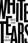 White Tears by Hari Kunzru