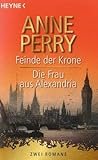Feinde der Krone / Die Frau aus Alexandria (Charlotte & Thomas Pitt, #22, 23)