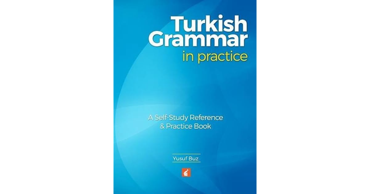 Turkish Grammar in Practice by Yusuf Buz