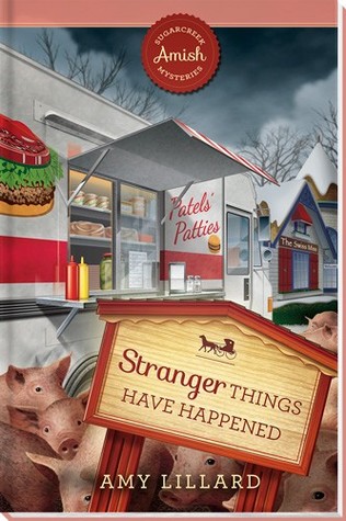Stranger Things Have Happened (Sugarcreek Amish Mysteries, #18)