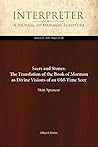Seers and Stones: The Translation of the Book of Mormon as Divine Visions of an Old-Time Seer (Interpreter: A Journal of Mormon Scripture 24) Seers and Stones: The Translation of the Book of Mormon as Divine Visions of an Old-Time Seer (Interpreter: A Journal of Mormon Scripture 24)