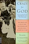 Crazy for God: How I Grew Up as One of the Elect, Helped Found the Religious Right, and Lived to Take All (or Almos Book cover for Crazy for God: How I Grew Up as One of the Elect, Helped Found the Religious Right, and Lived to Take All (or Almos