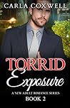 Torrid Exposure by Carla Coxwell