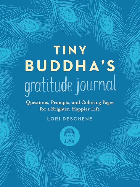 Tiny Buddha's Gratitude Journal: Questions, Prompts, and Coloring Pages for a Brighter, Happier Life