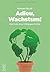 Adieu, Wachstum! Das Ende einer Erfolgsgeschichte