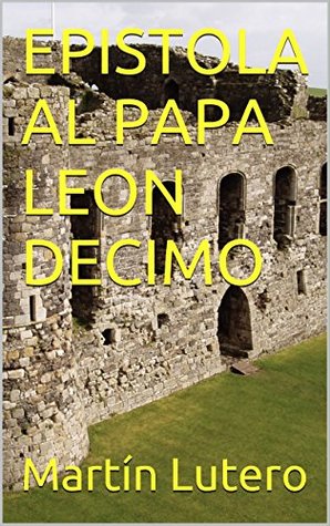 EPISTOLA AL PAPA LEON DECIMO