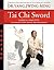 Tai Chi Sword Classical Yang Style: The Complete Form, Qigong, and Applications