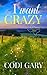 I Want Crazy (Loco, Texas, #3)