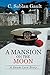 A Mansion on the Moon: A Gu...