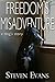 Freedom’s Misadventure: A D...