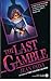 The Last Gamble