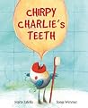 Chirpy Charlie's Teeth