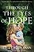 Through the Eyes of Hope: Love More, Worry Less, and See God in the Midst of Your Adversity