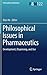 Philosophical Issues in Pharmaceutics by Dien Ho
