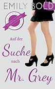 Gesamtausgabe: Auf der Suche nach Mr. Grey (Band 4-6)