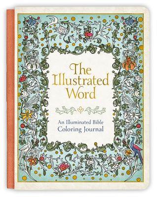 The Illustrated Word: An Illuminated Bible Coloring Journal (Deluxe Signature Journals)