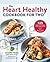 The Heart Healthy Cookbook for Two by Jennifer Koslo