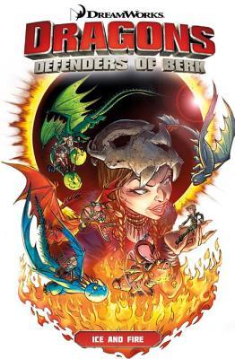 Ice and Fire (Dragons: Defenders of Berk Comics, #1-2)