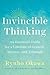 Invincible Thinking: An Essential Guide for a Lifetime of Growth, Success, and Triumph