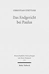 Das Endgericht bei Paulus: Framesemantische und exegetische Studien zur paulinischen Eschatologie und Soterologie (Wissenschaftliche Untersuchungen zum Neuen Testament, 371) (German Edition)