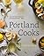 Portland Cooks: Recipes fro...
